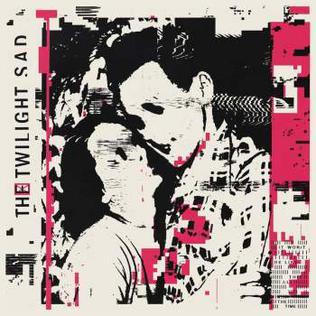 twilight_sad_it_wont_be_like_this_all_the_time